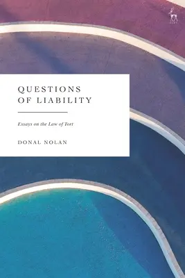 A felelősség kérdései: Esszék a kártérítési jogról - Questions of Liability: Essays on the Law of Tort