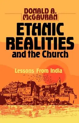 Etnikai realitások és az egyház: Lessons from India - Ethnic Realities and the Church: Lessons from India