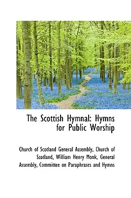 The Scottish Hymnal: Hymns for Public Worship