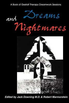 Álmok és rémálmok: Gestalt-terápiás ülések könyve - Dreams and Nightmares: A Book of Gestalt Therapy Sessions