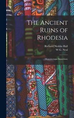 Rodézia ősi romjai: (Monomotap Imperium) - The Ancient Ruins of Rhodesia: (Monomotap Imperium)