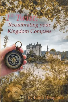 1 Twist: A királyság iránytűjének újrakalibrálása - 1 Twist: Recalibrating Your Kingdom Compass