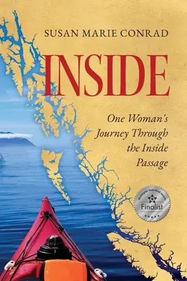 Belül: Egy nő utazása a belső átjárón keresztül - Inside: One Woman's Journey Through the Inside Passage