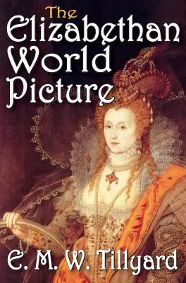 Az Erzsébet-kori világkép - The Elizabethan World Picture