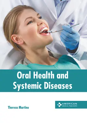 Orális egészség és szisztémás betegségek - Oral Health and Systemic Diseases