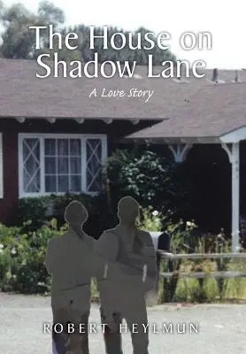 The House on Shadow Lane: Egy krónika és egy szerelmi történet - The House on Shadow Lane: A Chronicle and a Love Story