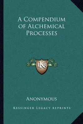 Az alkímiai folyamatok kompendiuma - A Compendium of Alchemical Processes