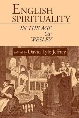 Angol lelkiség Wesley korában - English Spirituality in the Age of Wesley