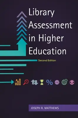 Könyvtári értékelés a felsőoktatásban - Library Assessment in Higher Education