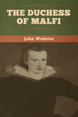 Malfi hercegnője - The Duchess of Malfi