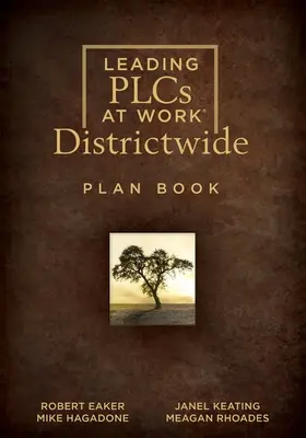 Leading Plcs at Work(r) Districtwide Plan Book: (A School District Leadership Plan Book for Continuous Improvement in a Plc)