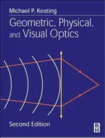 Geometriai, fizikai és vizuális optika - Geometric, Physical, and Visual Optics