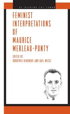 Maurice Merleau-Ponty feminista értelmezései - Feminist Interpretations of Maurice Merleau-Ponty