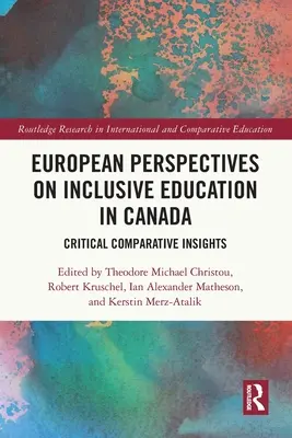 Európai perspektívák az inkluzív oktatásról Kanadában: Kritikus összehasonlító meglátások - European Perspectives on Inclusive Education in Canada: Critical Comparative Insights