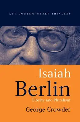 Isaiah Berlin: Berlini Berlin: Szabadság és pluralizmus - Isaiah Berlin: Liberty and Pluralism