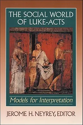 A Lukács-akták társadalmi világa: Értelmezési modellek - The Social World of Luke-Acts: Models for Interpretation