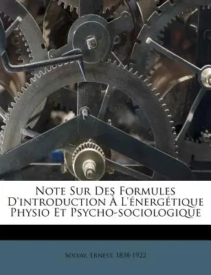 Note Sur Des Formules d'Introduction l'nergtique Physio Et Psycho-Sociologique - Note Sur Des Formules d'Introduction  l'nergtique Physio Et Psycho-Sociologique