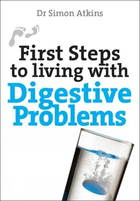 Első lépések az emésztési problémákkal való együttéléshez - First Steps to Living with Digestive Problems