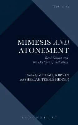 Mimézis és vezeklés: Ren Girard és az üdvösségtan - Mimesis and Atonement: Ren Girard and the Doctrine of Salvation