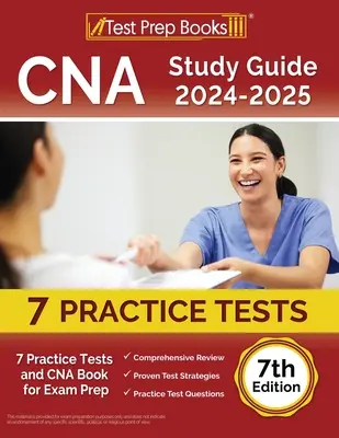 CNA Study Guide 2024-2025: 7 gyakorlati tesztek és CNA könyv a vizsgára való felkészüléshez [7. kiadás] - CNA Study Guide 2024-2025: 7 Practice Tests and CNA Book for Exam Prep [7th Edition]