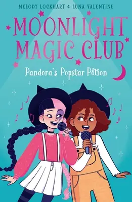 Holdfény Mágikus Klub: Pandora popsztár bájitala - Moonlight Magic Club: Pandora's Popstar Potion