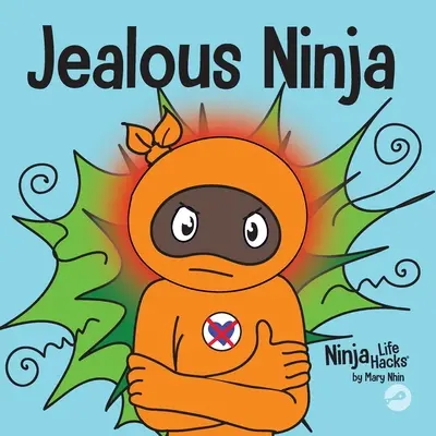 Féltékeny nindzsa: Szociális, érzelmi gyermekkönyv a féltékenységgel és irigységgel való megbirkózásról - Jealous Ninja: A Social, Emotional Children's Book About Helping Kid Cope with Jealousy and Envy