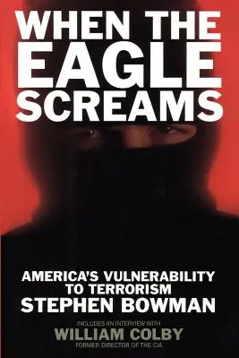 Amikor a sas sikít: Amerika sebezhetősége a terrorizmussal szemben - When the Eagle Screams: America's Vulnerability to Terrorism