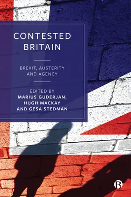 Contested Britain: Brexit, megszorítások és ügynökség - Contested Britain: Brexit, Austerity and Agency