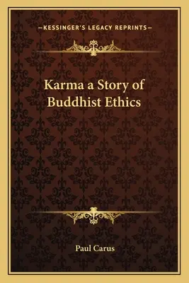 A karma a buddhista etika története - Karma a Story of Buddhist Ethics