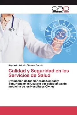 Calidad y Seguridad en los Servicios de Salud (Egészségügyi szolgáltatások és biztonság) - Calidad y Seguridad en los Servicios de Salud