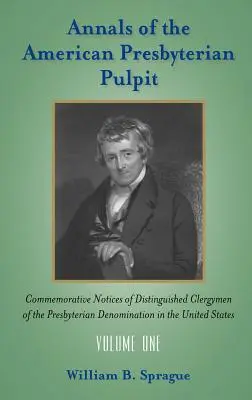 A presbiteriánus szószék évkönyvei: Vol. 1 - Annals of the Presbyterian Pulpit: Vol. 1