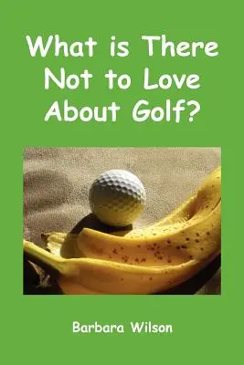 Mit nem lehet szeretni a golfban? - What Is There Not to Love about Golf?