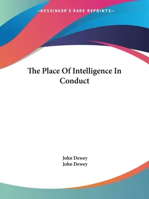 Az intelligencia helye a viselkedésben - The Place Of Intelligence In Conduct