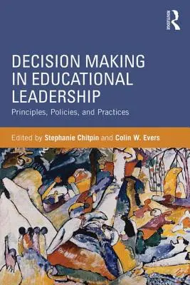 Döntéshozatal az oktatási vezetésben: Elvek, politikák és gyakorlatok - Decision Making in Educational Leadership: Principles, Policies, and Practices