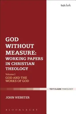 Isten mérték nélkül: Munkadokumentumok a keresztény teológiában: Volume 2: Virtue and Intellect - God Without Measure: Working Papers in Christian Theology: Volume 2: Virtue and Intellect