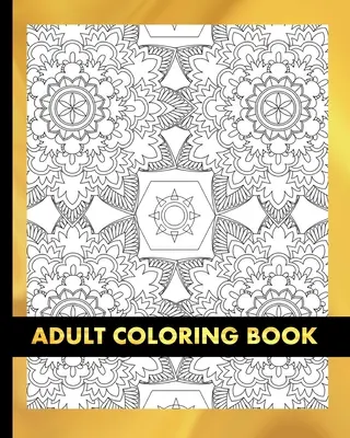 Felnőtt színezőkönyv: Stresszoldó állat és virág mandala minták egyoldalas papíron több mint 50 egyedi vegyes mintával, hogy színezd ki Rel - Adult Coloring Book: Stress Relief Animal and flowers Mandala Designs on Single-sided Paper with Over 50 Unique Mixed Patterns to Color Rel