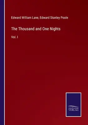 Az Ezeregyéjszaka: I. kötet - The Thousand and One Nights: Vol. I