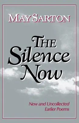 A csend most: Új és összegyűjtetlen korai versek - The Silence Now: New and Uncollected Early Poems