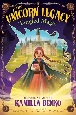 Az egyszarvú hagyaték: Tangled Magic - The Unicorn Legacy: Tangled Magic