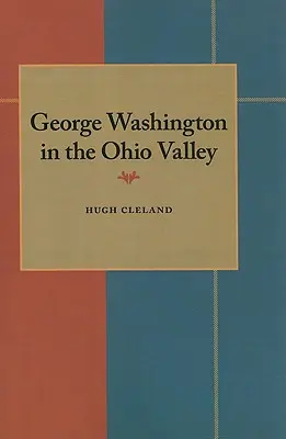 George Washington az Ohio-völgyben - George Washington in the Ohio Valley