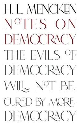 Jegyzetek a demokráciáról (Warbler Classics Annotated Edition) - Notes on Democracy (Warbler Classics Annotated Edition)