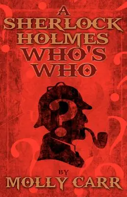 Kdo je Sherlock Holmes (samozřejmě s doktorem Watsonem) - A Sherlock Holmes Who's Who (With, of Course, Dr. Watson)