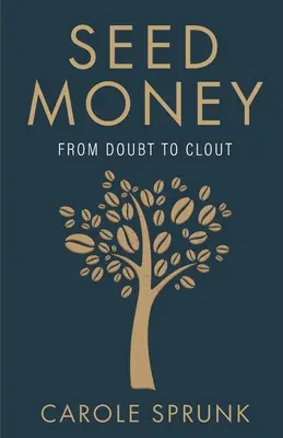Magvető pénz: A kételyektől a hatalomig - Seed Money: From Doubt to Clout