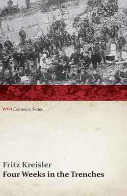 Négy hét a lövészárkokban: Egy hegedűművész háborús története (Wwi Centenary Series) - Four Weeks in the Trenches: The War Story of a Violinist (Wwi Centenary Series)