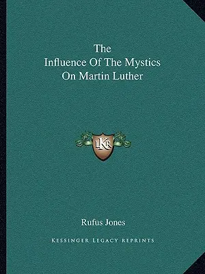 A misztikusok hatása Luther Mártonra - The Influence Of The Mystics On Martin Luther