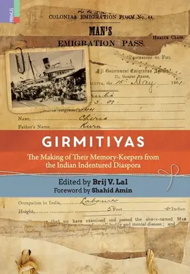 Girmitiyas: Emlékezetük megteremtése az indiai indián diaszpórában élő bérmunkásokból - Girmitiyas: The Making of their Memory-keepers from Indian Indentured Diaspora