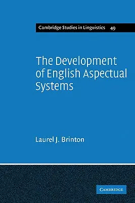 Az angol aspektuális rendszerek fejlődése: Aspektualizátorok és posztverbális partikulák - The Development of English Aspectual Systems: Aspectualizers and Post-Verbal Particles