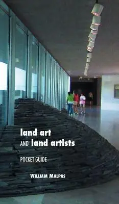 Land Art and Land Artists: Goldworths: Pocket Guide: Pocket Guide - Land Art and Land Artists: Pocket Guide