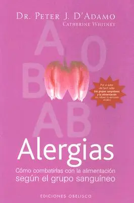 Alergiák: Como Combatirlas Con la Alimentacion Segun el Grupo Sanguineo - Alergias: Como Combatirlas Con la Alimentacion Segun el Grupo Sanguineo