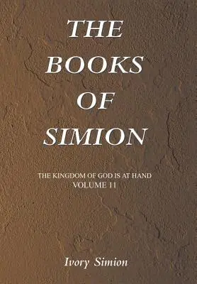 Isten országa kéznél van: Simion könyvei - The Kingdom of God Is at Hand: The Books of Simion